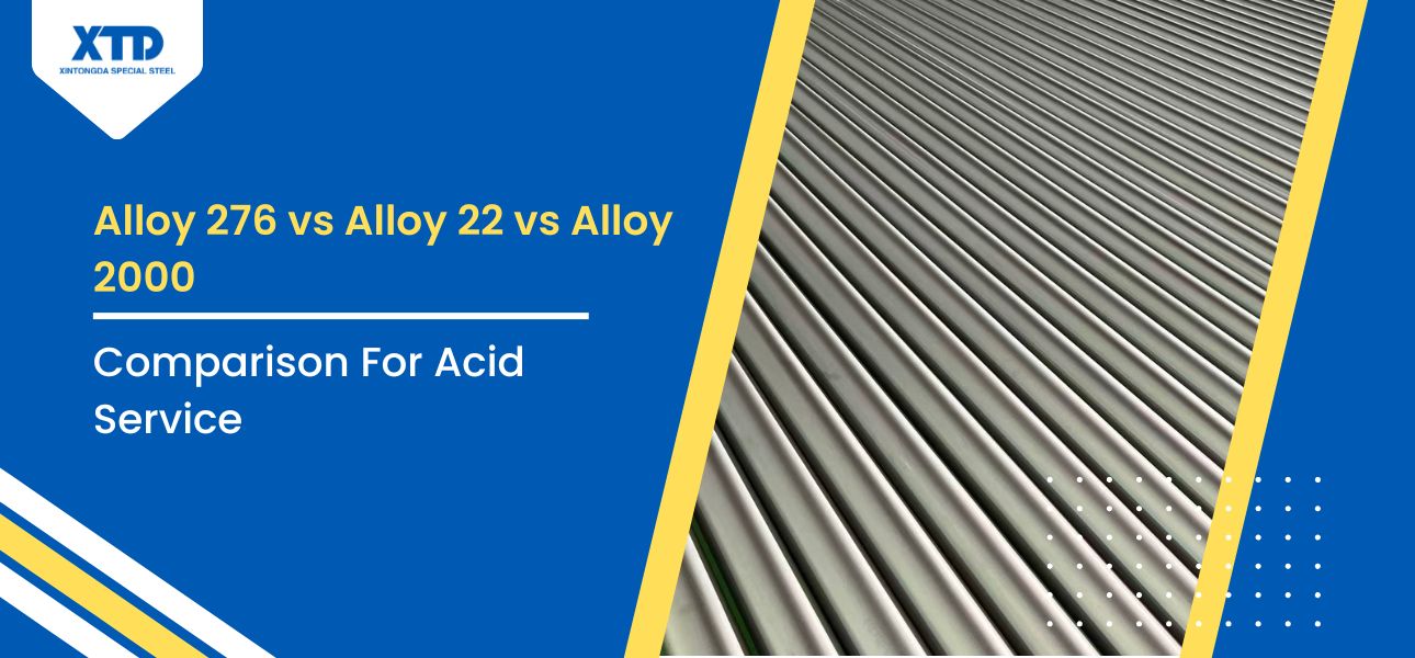 Alloy 276 vs Alloy 22 vs Alloy 2000 comparison for acid service, Ni-Cr-Mo