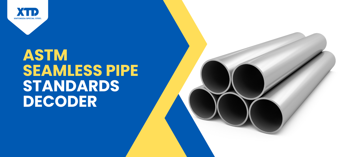 ASTM seamless pipe standards decoder covering A312, A789, A790, B622 and B677 specifications